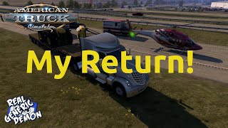American Truck Simulator - Ep65: My Return!