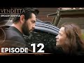 Vendetta - Episode 12 English Subtitled | Kan Cicekleri