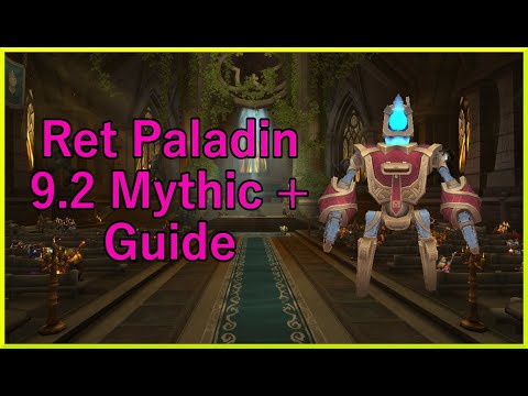 Retribution Paladin 9.2 Mythic Plus Guide | World of Warcraft