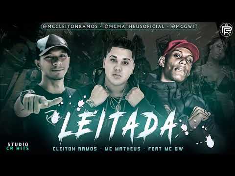 MC CLEITON RAMOS , MC MATHEUS FEAT MC GW - LEITADA