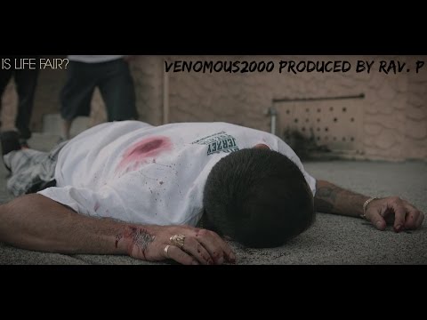 Venomous2000 - Is Life Fair (Produced Rav. P) [Official Music Video]