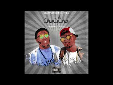 Jimmy Wiz ft Ginger Trill - One of One
