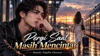 Download lagu Pergi Saat Masih Mencintai | Lagu Melayu Sedih Terbaru 2026 mp3