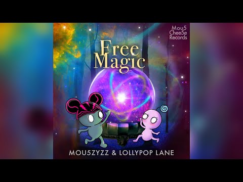 Free Magic - Mou5ZyZZ & Lollypop Lane