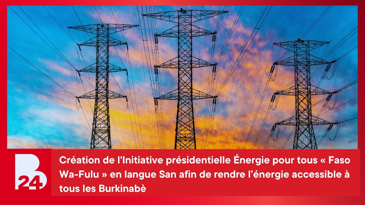 « Faso Wa-Fulu », l’initiative pour l’énergie accessible à tous