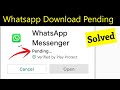 Whatsapp Download Pending Problem | Play Store Download Pending Problem