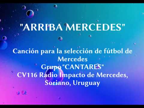 "ARRIBA MERCEDES" - CANCIÓN PARA LA SELECCIÓN DE FÚTBOL DE MERCEDES, URUGUAY