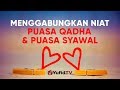 Menggabungkan Niat Puasa Qadha & Niat Puasa Syawal – Ustadz Johan Saputra Halim M.HI. Menggabungkan Niat Puasa Qadha & Niat Puasa Syawal – Ustadz Johan Saputra Halim M.HI.