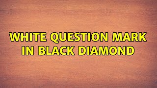 White Question Mark in Black Diamond (3 Solutions!!)