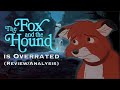 The Fox And The Hound Is EXTREMELY Overrated Review Analysis