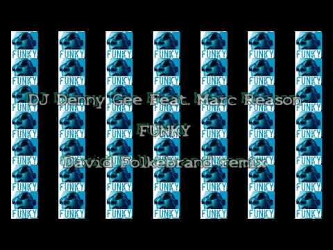 DJ Denny Gee feat. Marc Reason - Funky  David Folkbrant Remix