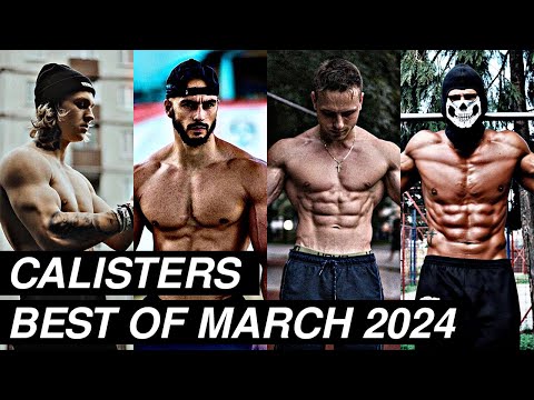 Best Of Calisters - March 2024 |  Ultimate Calisthenics Motivation