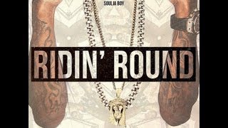 Soulja Boy - Ridin&#39; Round