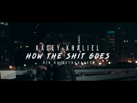 Kacey Khaliel - How The Shit Goes