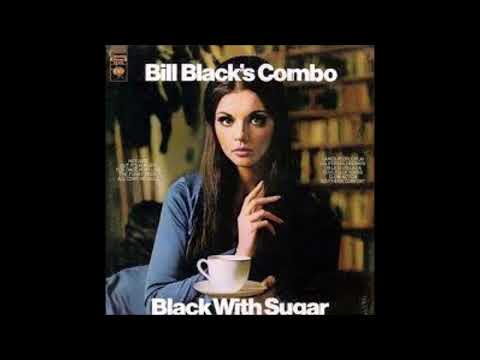 Bill Black's Combo – Black With Sugar
