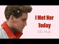 Elvis Presley - I Met Her Today (Lyrics)