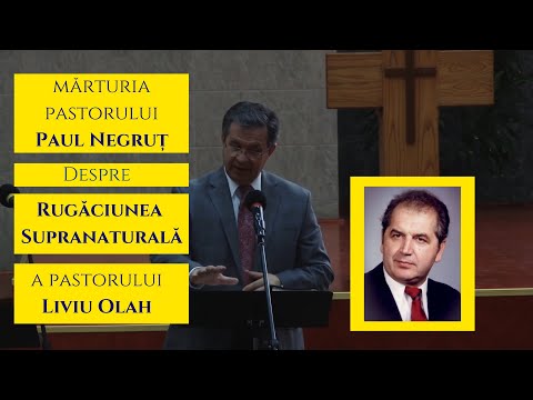Paul Negruț despre rugăciunea supranaturală a lui Liviu Olah | Folosit cu permisiune