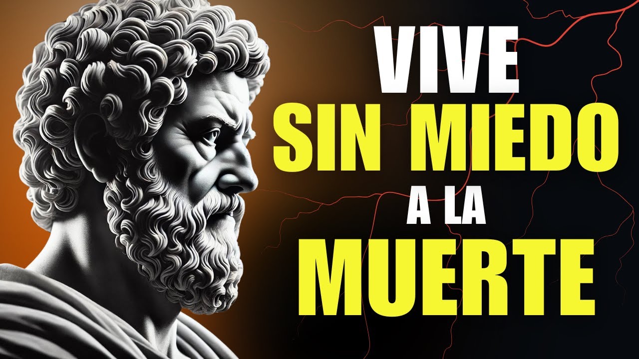 10 LECCIONES ESTOICAS PARA VIVIR SIN MIEDO A LA MUERTE | ESTOICISMO
