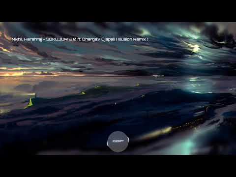 Nikhil, Harshraj - SOKUJURI 2.0 ft. Bhargav Ojapali ( Illusion Remix )