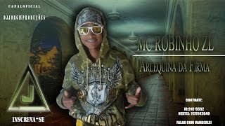 MC Robinho ZL - Arlequina Da Firma - Música Nova - (DJ Jorgin) Lançamento 2014 ♫♪