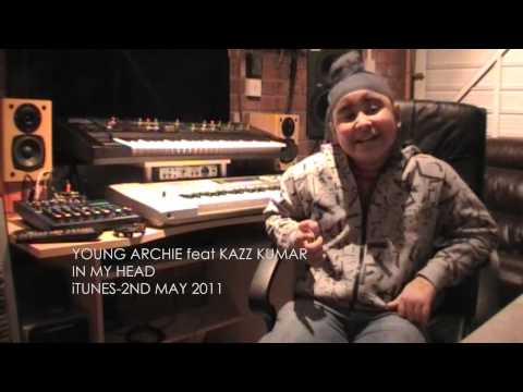 'THE REAL' YOUNG ARCHIE feat KAZZ KUMAR - IN MY HEAD (iTUNES.2ND MAY)