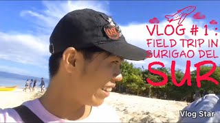 preview picture of video 'VLOG # 1: FIELD TRIP IN SURIGAO DEL SUR || A Travel Vlog by GLENN'