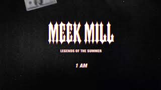 Meek Mill - 1 AM (Official Audio)