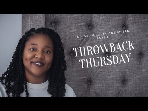 THROWBACK THURSDAY EP.2| I'm not the only one X sam smith| Daraka Juwell