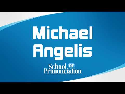 Learn How To Pronounce Michael Angelis