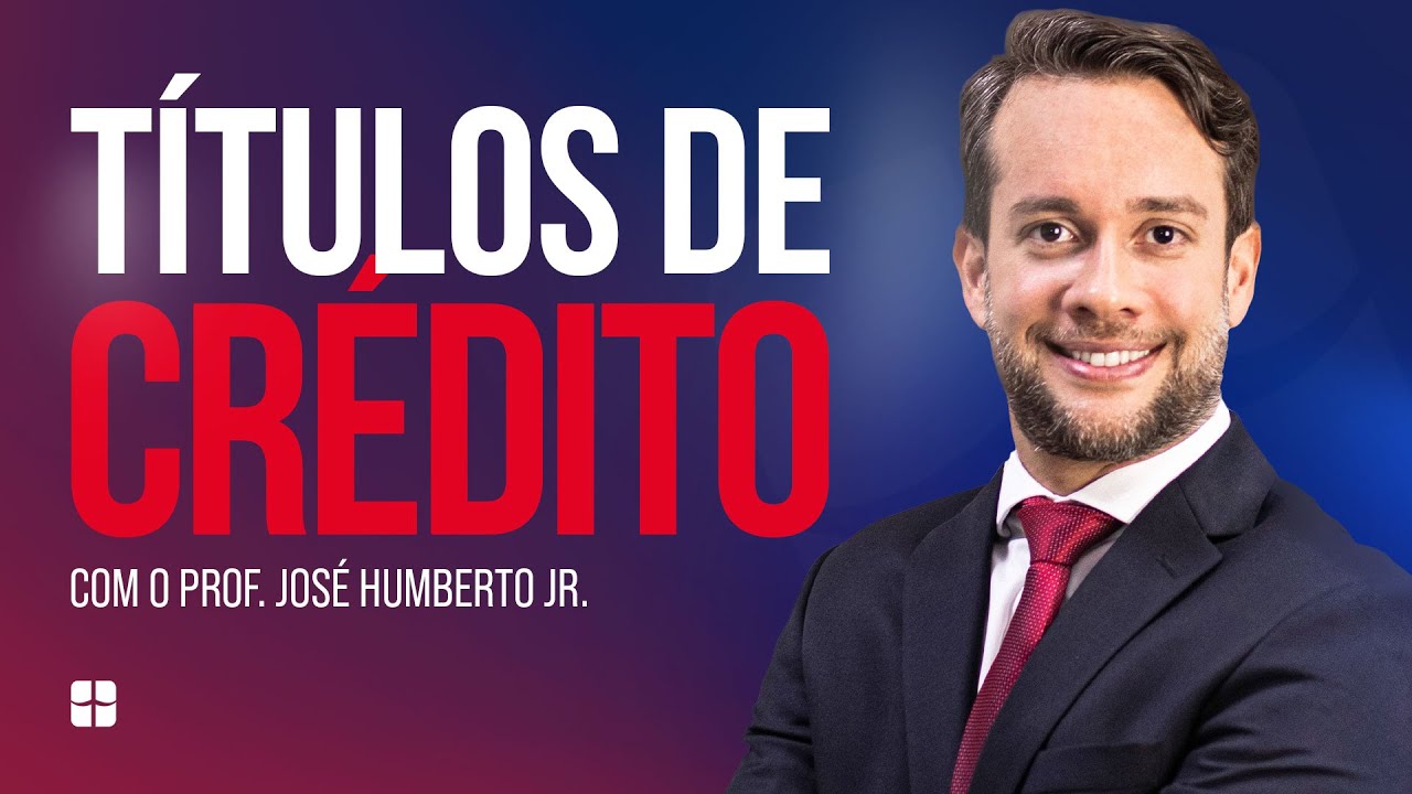 Títulos de Crédito | Prof. José Humberto Jr.