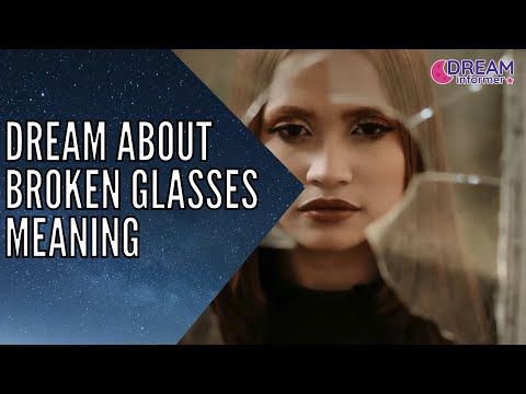 Dream About Broken Glasses Meaning