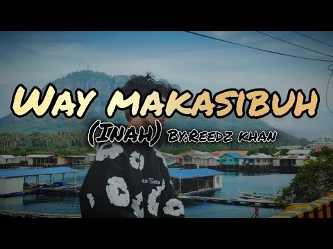 Title: Way Makasibuh (INAH)-Reedz khan- Cover by: Alie Hassan