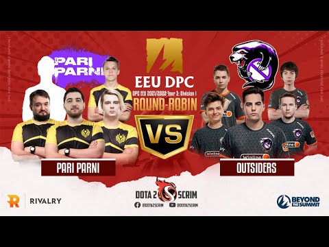 Pari Parni vs Outsiders - DPC EEU 2021/22 Tour 3: Division I - Round-Robin - Game Highlights - BO3