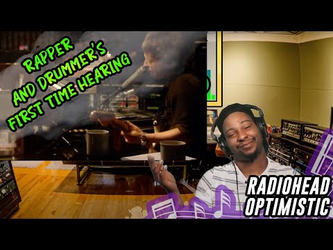 RAPPER AND DRUMMER"S FIRST TIME HEARING: Radiohead - Optimistic