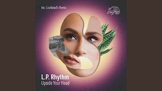 L.P. Rhythm - Upside Your Head (Locklead's Sweaty Workout Remix) video