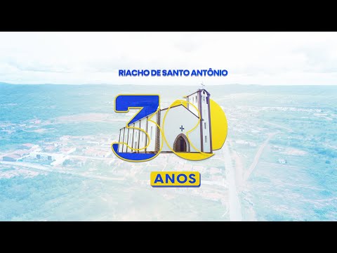 FESTA DE 30 ANOS DE EMANCIPAÇÃO POLÍTICA DE RIACHO DE SANTO ANTÔNIO - PB