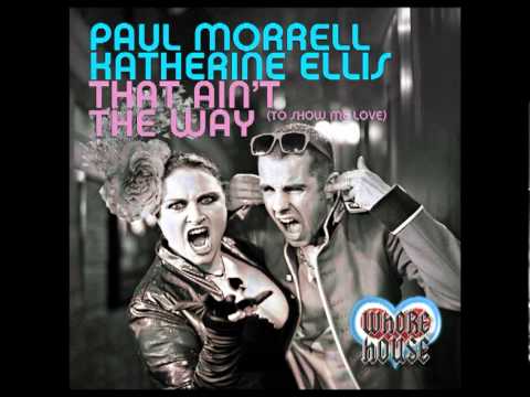 Paul Morrell & Katherine Ellis "That Aint The Way (To Show Me Love)" MNVI Remix