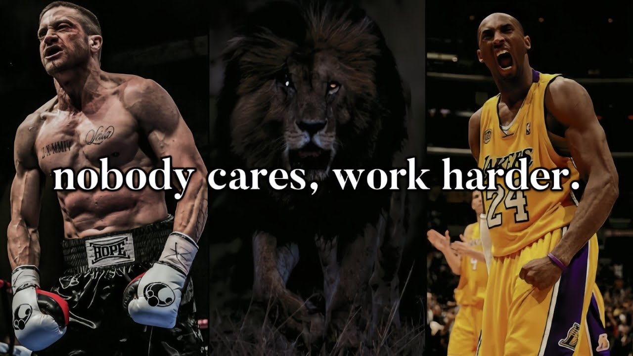 nobody cares, work harder.