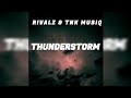 Rivalz & TNK MusiQ - Thunder Storm (Main Mix)