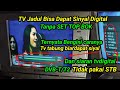 Cara Mencari Sinyal Siaran TV DIGITAL Di TV Tabung Tanpa SET TOP BOX