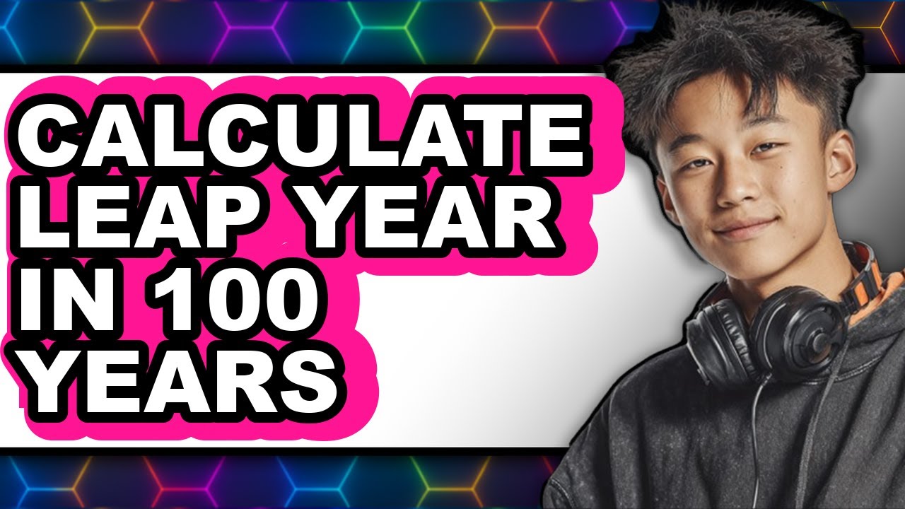 How To Calculate Leap Year In 100 Years Updated 2025