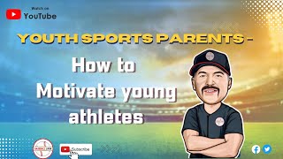 How to Motivate Youth Athletes: A Guide from Youth Sports Parents