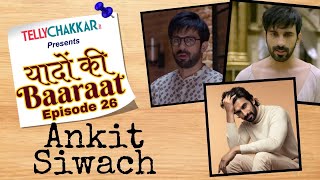 Yaadon Ki Baaraat Ep 26 | Ankit Siwach spills secrets, highs & lows from his journey, and more video