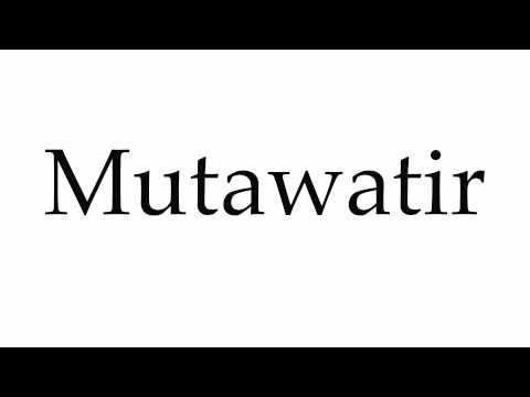 How to Pronounce Mutawatir