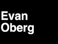 How to Pronounce Evan Oberg Tampa Bay ...