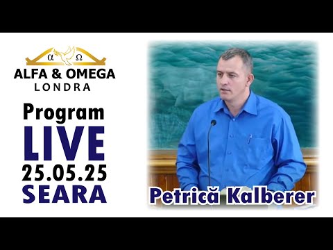 Biserica Alfa si Omega | Petrica Kalberer | Londra  | Live | 25.05.2025 | Seara