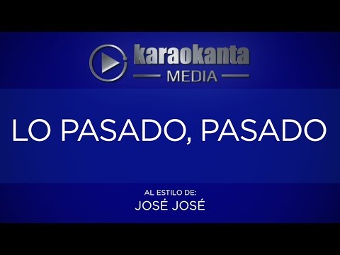 Karaokanta - José José - Lo pasado pasado - (CALIDAD PROFESIONAL)