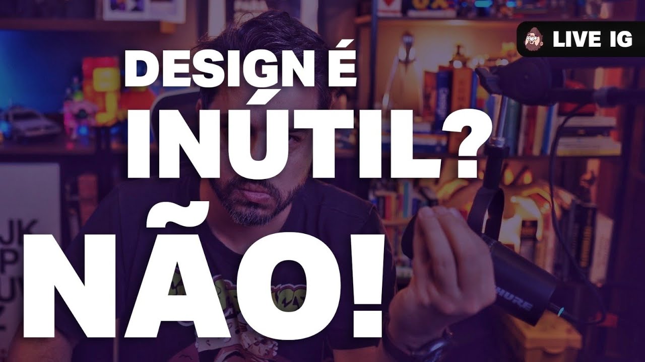 Design é Inútil??? NÃO!