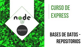 INTEGRACIÓN BASE DE DATOS (DISEÑO DB Y REPOSITORIO MODULARES E INTERCAMBIABLES) | CURSO DE EXPRESS