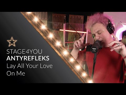 Stage4YOU  2024 - AntyRefleks - Lay all your love on me | cover
